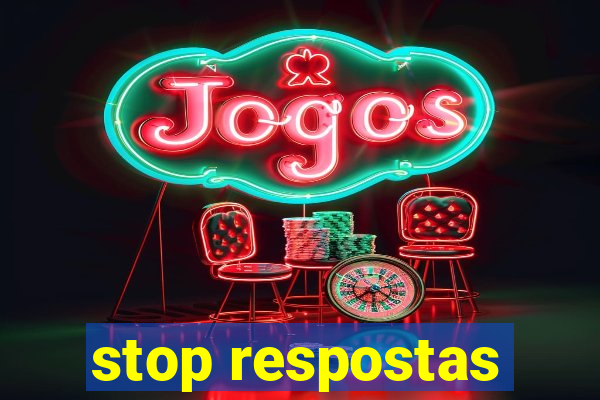 stop respostas